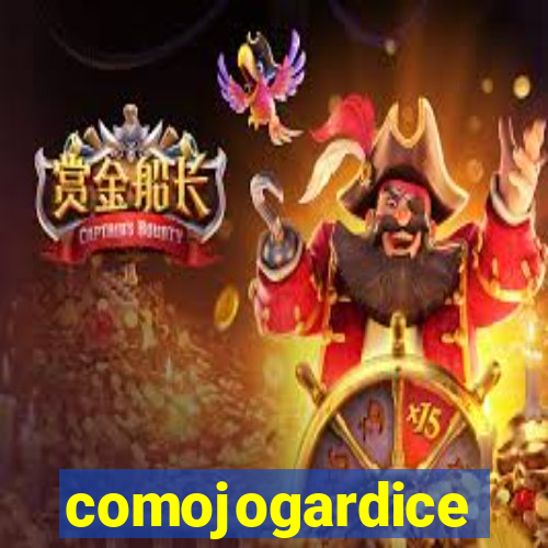 comojogardice