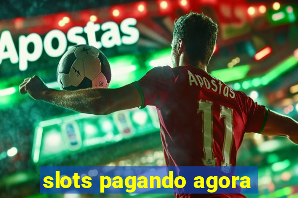 slots pagando agora