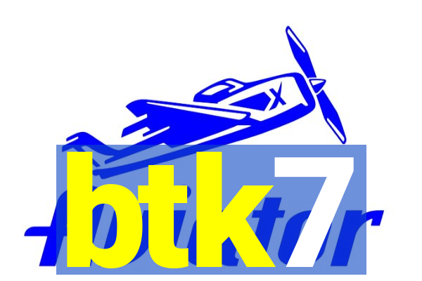 btk7