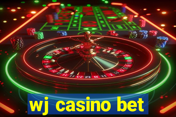 wj casino bet