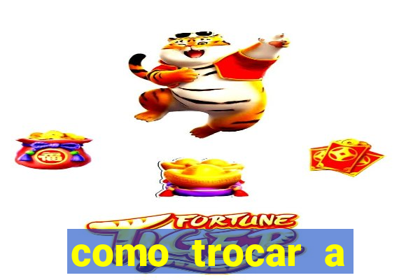 como trocar a senha do jogo do tigre