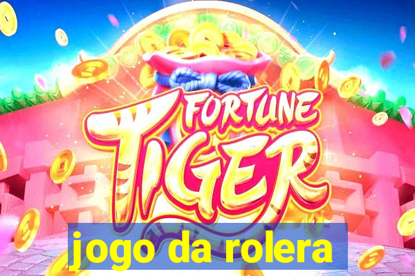 jogo da rolera