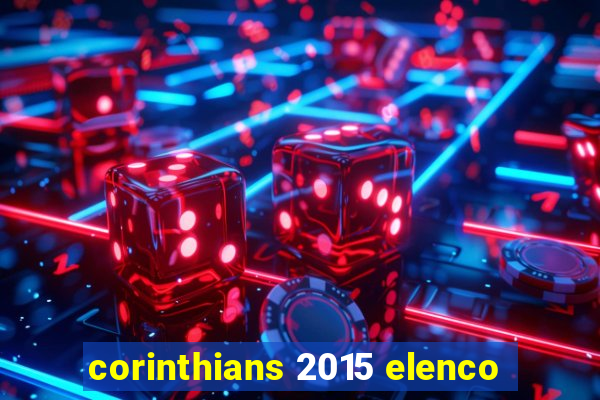 corinthians 2015 elenco