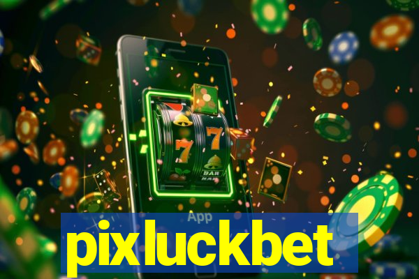 pixluckbet