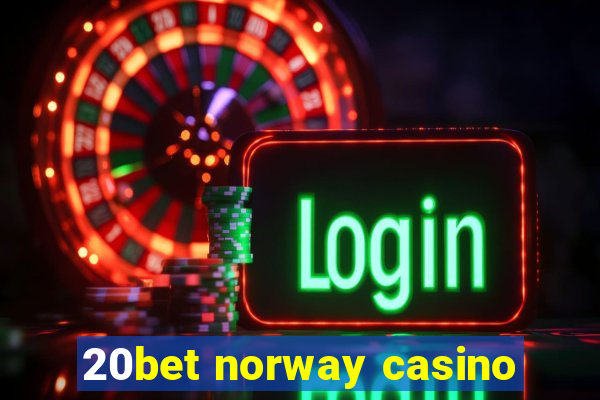 20bet norway casino