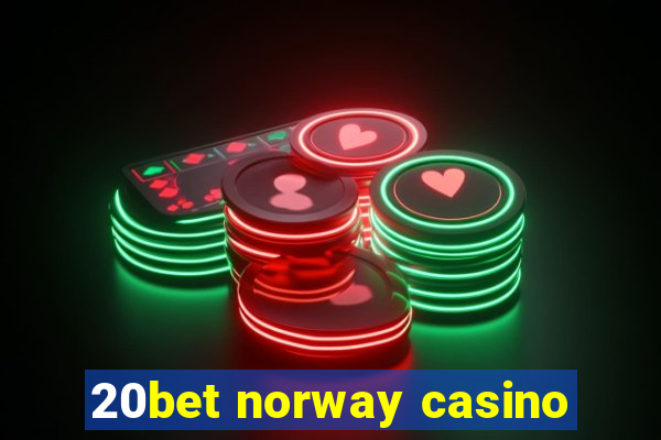 20bet norway casino