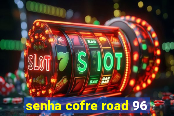 senha cofre road 96