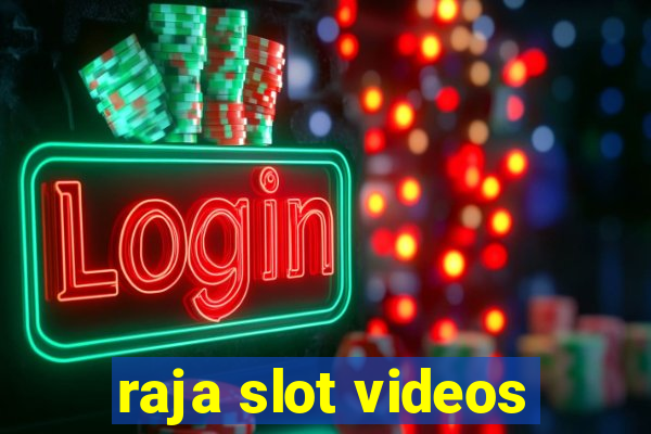 raja slot videos