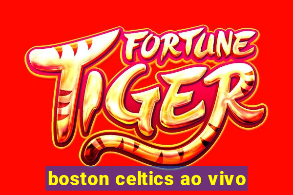 boston celtics ao vivo