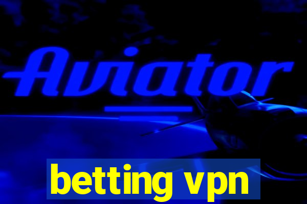 betting vpn