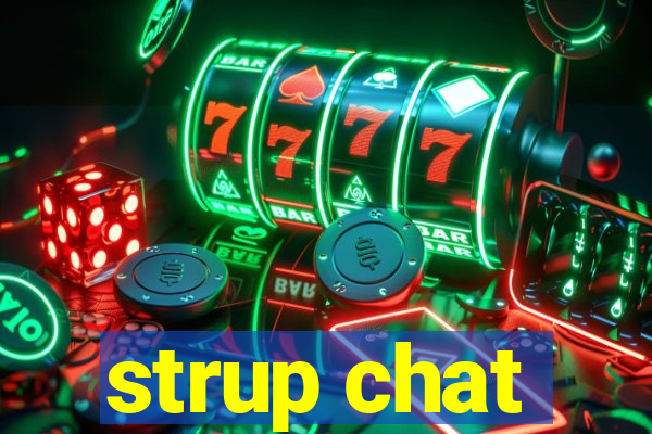 strup chat