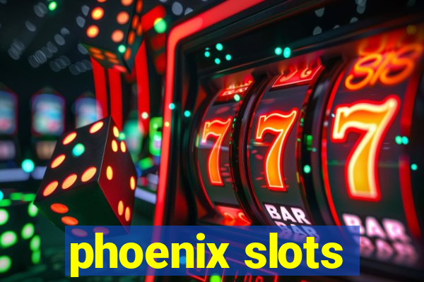 phoenix slots