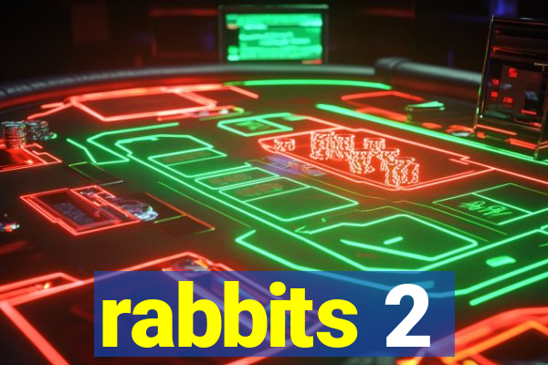 rabbits 2