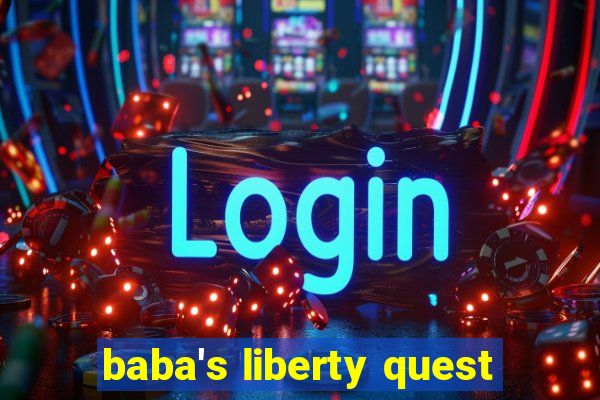 baba's liberty quest