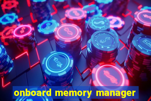 onboard memory manager