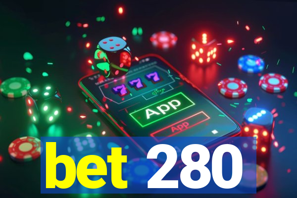 bet 280