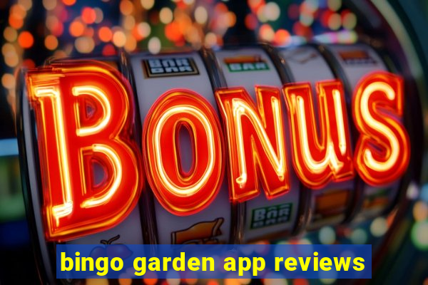 bingo garden app reviews