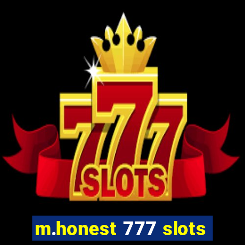 m.honest 777 slots