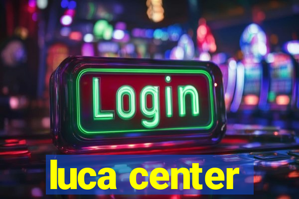 luca center