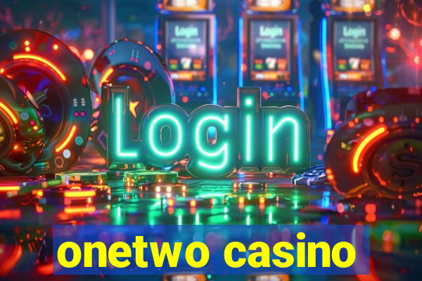 onetwo casino