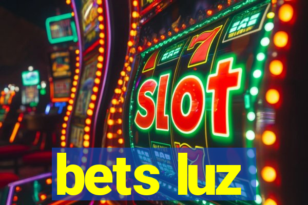 bets luz