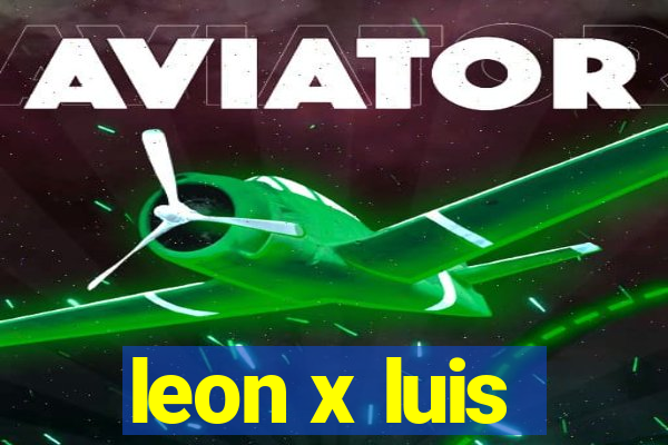 leon x luis