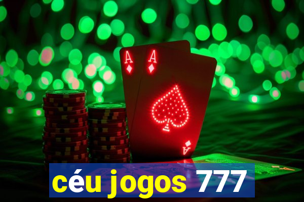 céu jogos 777