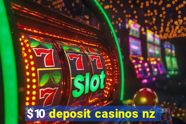 $10 deposit casinos nz