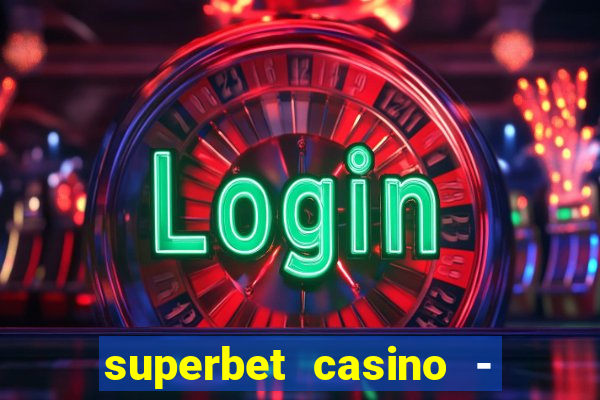 superbet casino - games online