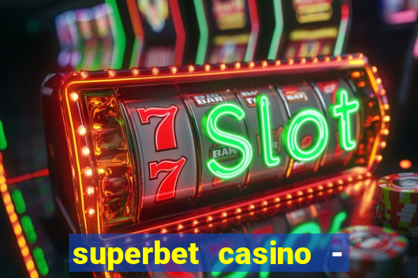 superbet casino - games online