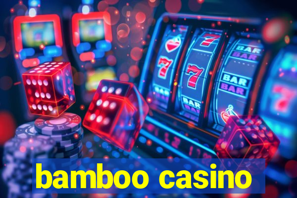 bamboo casino