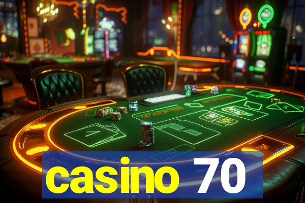 casino 70