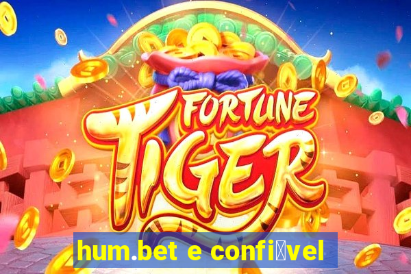 hum.bet e confi谩vel