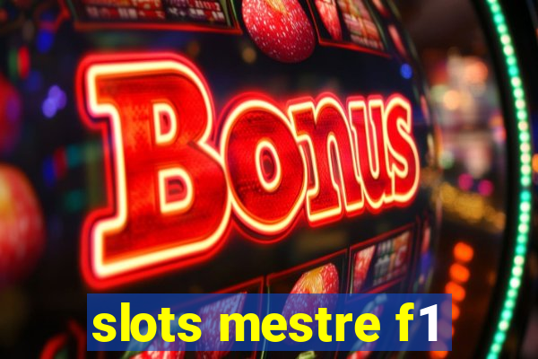 slots mestre f1