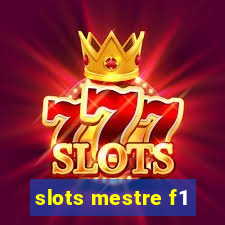 slots mestre f1