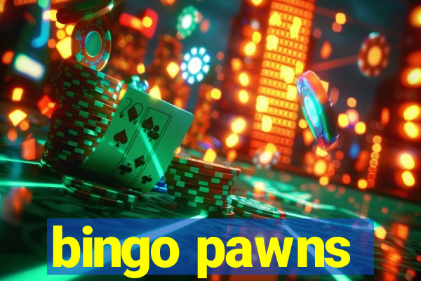 bingo pawns