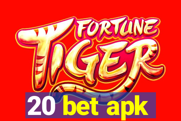 20 bet apk