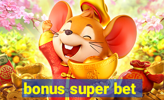 bonus super bet