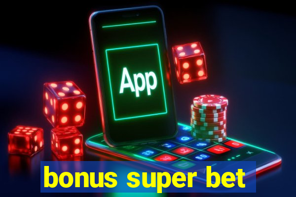 bonus super bet