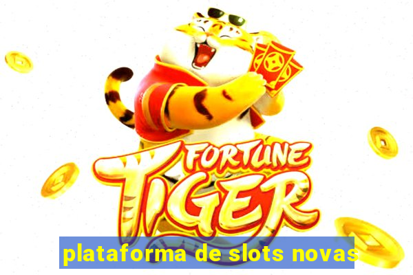 plataforma de slots novas