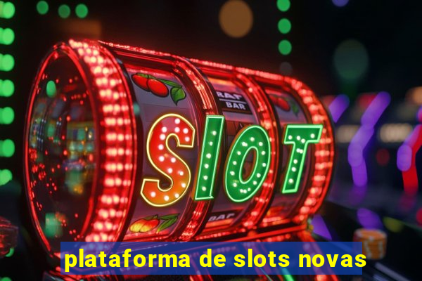 plataforma de slots novas