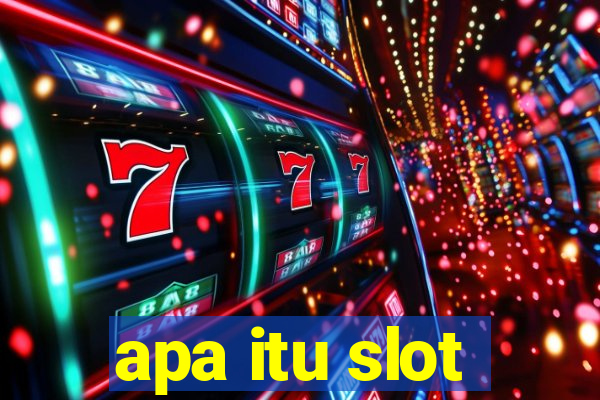 apa itu slot