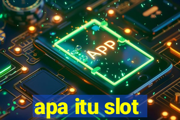 apa itu slot