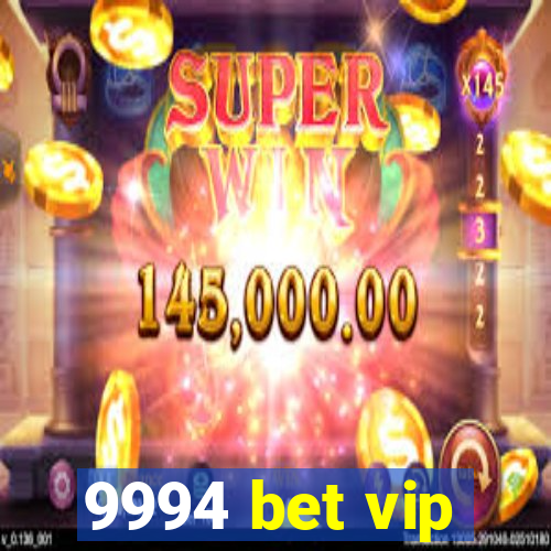 9994 bet vip