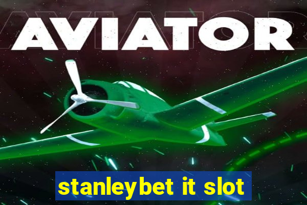 stanleybet it slot