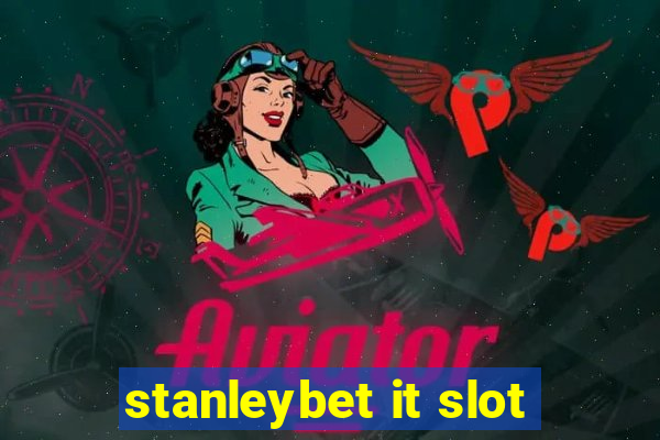 stanleybet it slot