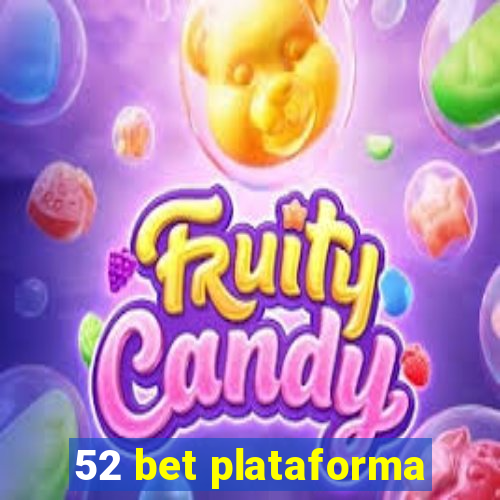 52 bet plataforma