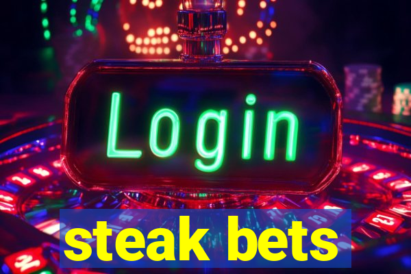 steak bets