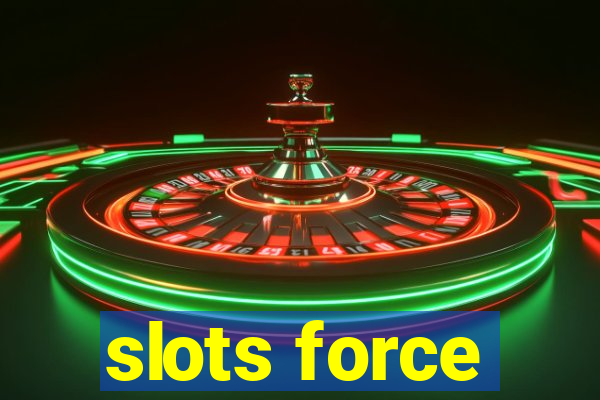 slots force