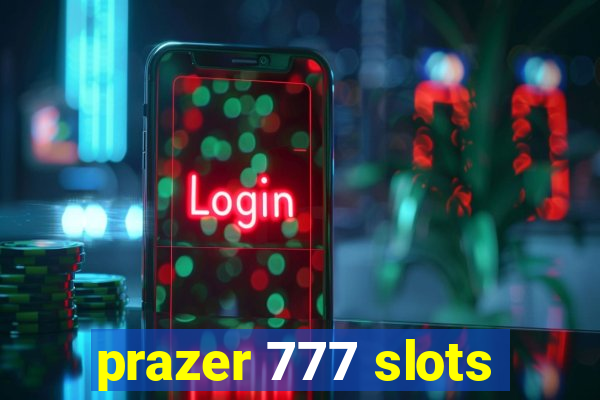 prazer 777 slots